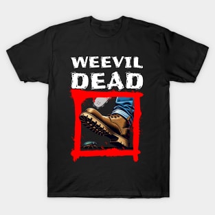 Weevil Dead T-Shirt